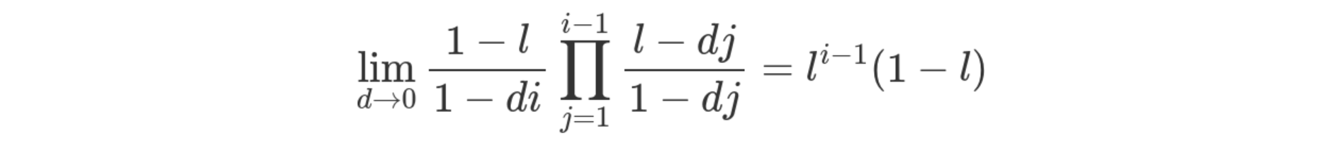 \lim_{d \rightarrow 0 }\frac{1 - l}{1 - di} \prod_{j=1}^{i - 1} \frac{l - dj}{1 - dj} = l^{i - 1}(1 - l)
